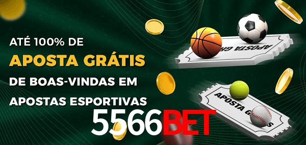 5566Bet Ate 100% de Aposta Gratis